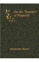 On the Transfer of Property