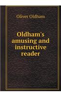 Oldham's Amusing and Instructive Reader