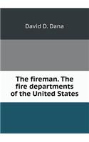 The fireman. The fire departments of the United States