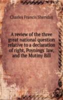 review of the three great national question relative to a declaration of right, Poynings' law, and the Mutiny Bill