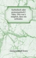 Katholisch oder protestantisch?