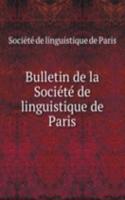 Bulletin de la Societe de linguistique de Paris