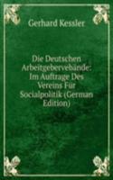 Die Deutschen Arbeitgebervebande: Im Auftrage Des Vereins Fur Socialpolitik (German Edition)