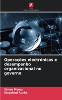 Operações electrónicas e desempenho organizacional no governo