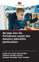 Ne Jigo Zen Do. Personnes ayant des besoins éducatifs particuliers