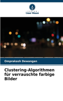 Clustering-Algorithmen für verrauschte farbige Bilder