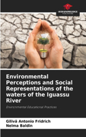 Environmental Perceptions and Social Representations of the waters of the Iguassu River