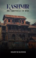 Kashmir: The Chronicle of time | Shabnum Manzoor