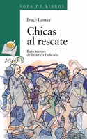 Chicas al rescate / Girls to the Rescue (sopa de libros / Soup Books)
