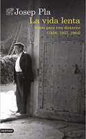 La vida lenta: Notas para tres diarios (1956, 1957 y 1964)