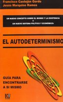 El autodeterminismo: guia para encontrarse a si mismo (Spanish Edition)
