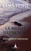 La mente silenciosa, Budismo, mente y meditacion