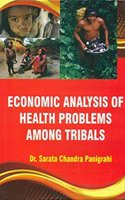 Economic Analysis Of Health Problems Among Tribals