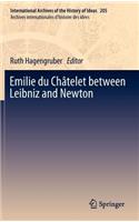 Emilie Du Châtelet Between Leibniz and Newton