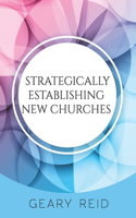 Strategically Establishing New Churches