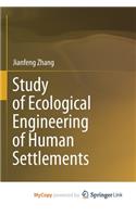 Study of Ecological Engineering of Human Settlements