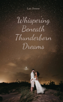 Whispering Beneath Thunderborn Dreams