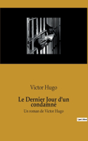 Dernier Jour d'un condamné: Un roman de Victor Hugo