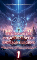 Immortal Primordial Spirit Emperor's Legend