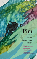 Pim, der Stein, der zu einem Stern wurde: Ein Buch für Kinder über Veränderung, Trauer, starke Emotionen und die Geschenke der Widerstandsfähigkeit
