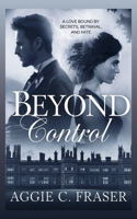 Beyond Control: A Love Bound by Secrets, Betrayal, and Fate
