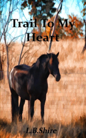 Trail To My Heart