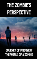 The Zombie's Perspective