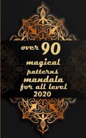 over 90 magical patterns mandala for all level 2020: Mandalas-Coloring Book For Adults-Top Spiral Binding-An Adult Coloring Book with Fun, Easy, and Relaxing Coloring Page