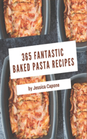 365 Fantastic Baked Pasta Recipes