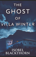 The Ghost Of Villa Winter: Trade Edition