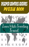 Discover Countries Cultures Puzzle Book .learn while traveling TRAVEL.