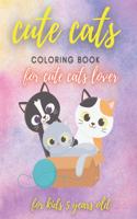 cute cats coloring book for kids 5 years old, coloring book for cute cats lover ( 8,5 x 11 inches )