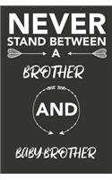 never stand between a brother and baby-brother