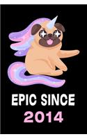 Epic Since 2014 Pug Dog Notebook