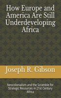 How Europe and America Are Still Underdeveloping Africa