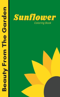 Sunflower Coloring Book Beauty From The Garden