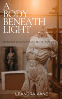 A Body Beneath Light