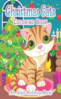 Christmas Cats Coloring Book, An Adult Coloring Book: Fun, Easy, and Relaxing Designs