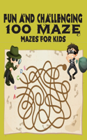100 maze. Fun and Challenging Mazes for Kids: (8.5''x11.5'') Ages 4-8: Maze Activity Book - 4-6, 6-8 - Workbook for Games, Puzzles, and Problem . Fun and Challenging Mazes for Kids .100 Mazes Wo