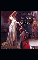 The Age of Chivalry: ( illustrated edition)
