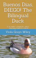 Buenos Dias, DIEGO! The Bilingual Duck: TEACHING SPANISH EARLY - Starting With Preschool