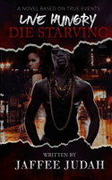 Live Hungry Die Starving