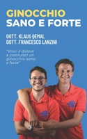 Ginocchio Sano E Forte: "Vinci il dolore e costruisci un ginocchio sano e forte"