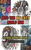 Into The big cats world Now: A Relaxing Coloring Odyssey for Kids, Teens, and Adults - Embracing Technology with Mindful and Relaxing Patterns and Majestic Wildcats