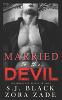 Married to the Devil: A Forced Mafia Marriage Romance(1 The Morozhev Brides)