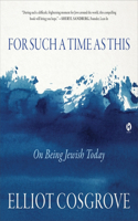 For Such a Time as This: On Being Jewish Today