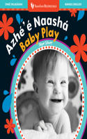 Baby Play (Bilingual Navajo & English): (Barefoot Bilinguals)
