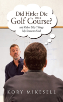 Did Hitler Die on a Golf Course