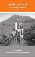 Divine Guidance: The Path Shown by Bhagavan to Sri Annamalai Swami