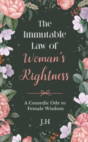 The Immutable Law of Woman's Rightness: A Comedic Ode to Female Wisdom
